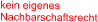 kein eigenes  Nachbarschaftsrecht