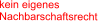 kein eigenes  Nachbarschaftsrecht