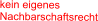 kein eigenes  Nachbarschaftsrecht